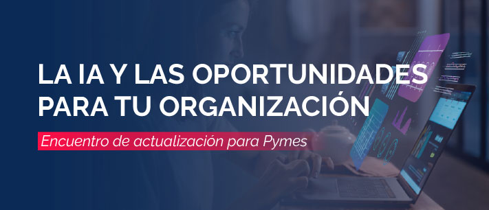 La IA y las oportunidades para tu organización