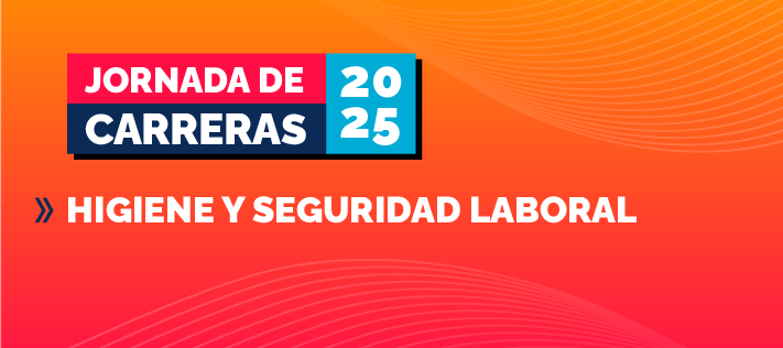 Jornada de Carrera 2025: Higiene y Seguridad Laboral