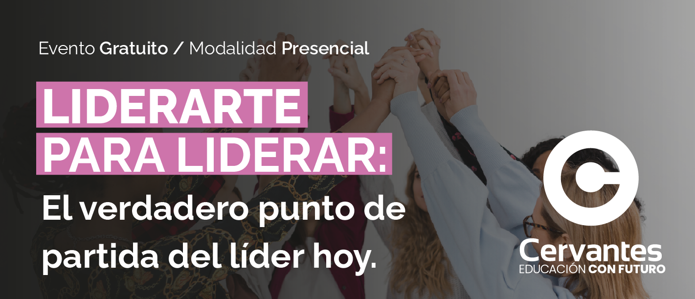 LIDERARTE PARA LIDERAR: el verdadero punto de partida del l&iacute;der hoy